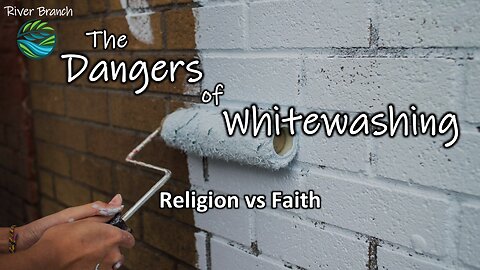 The Dangers of Whitewashing - Religion vs Faith