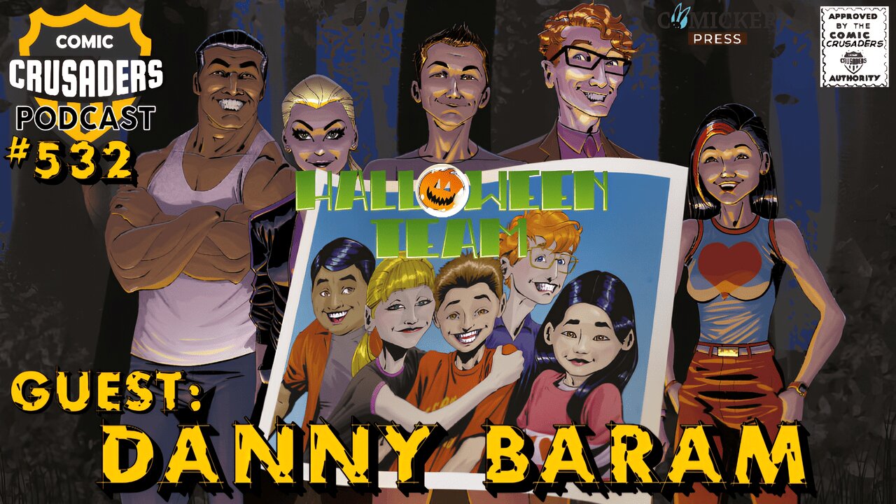 Comic Crusaders Podcast #532 - Danny Baram