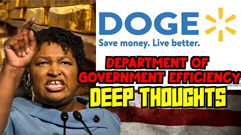 Deep Thoughts EP. 6 Department Of Government Efficiency. Pushback, and payback