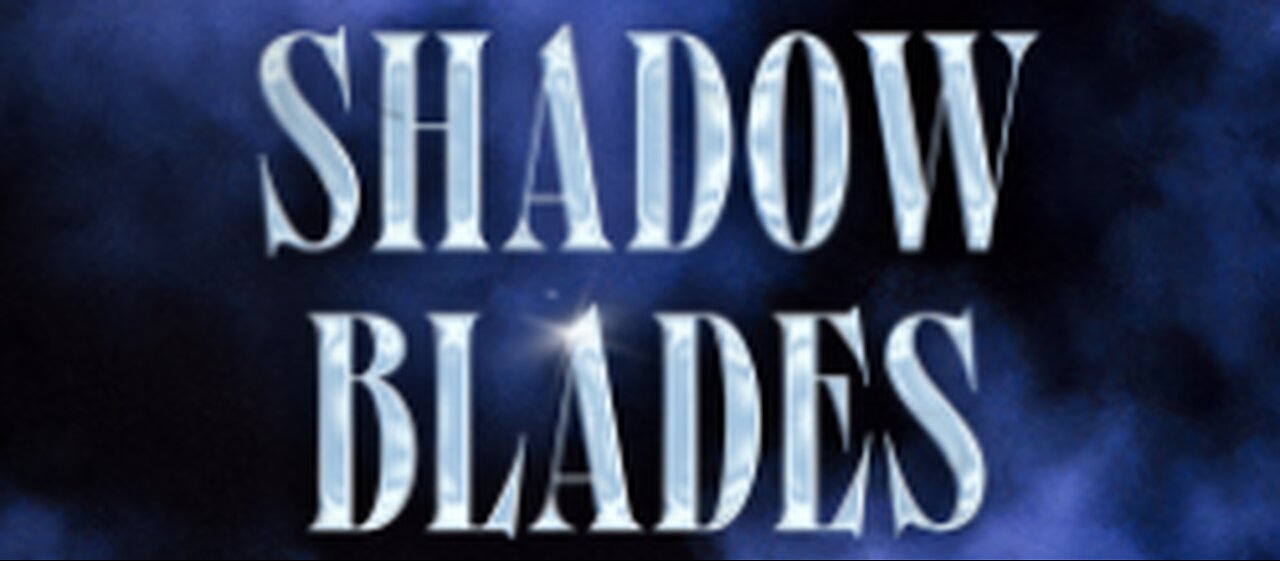 Shadow Blades 10-08-2025