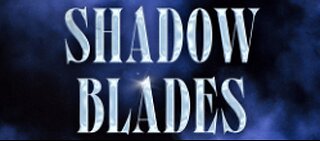 Shadow Blades 10-08-2025