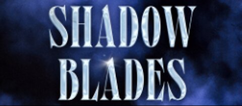 Shadow Blades 10-08-2025