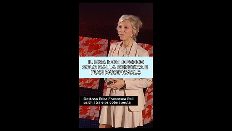IL DNA NON DIPENDE SOLO DALLA GENETICA E PUOI MODIFICARLO, ERICA FEDERICA POLI 2018 TEDx