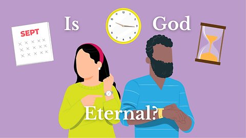 Is God Eternal?