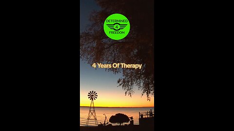 4 Years Of Therapy...