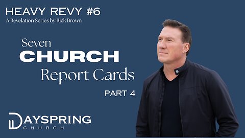 Heavy Revy Series - Part 6 • Revelation 3:14-22 • Pastor Rick Brown at Dayspring Church