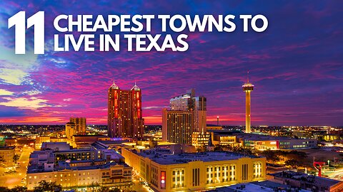 11 Cheapest Towns to Live in Texas 2025