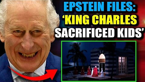 Leaked Epstein Files: King Charles ‘Sacrificed’ Minors in Occult Blood Rituals