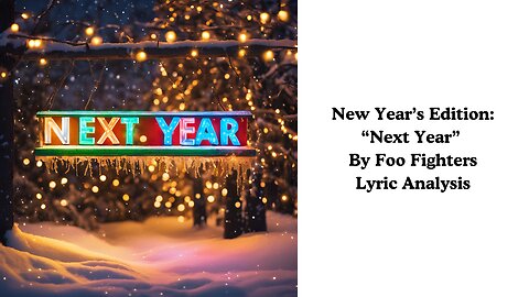 New Year's Edition: "Next Year" by Foo Fighters Lyric Analysis