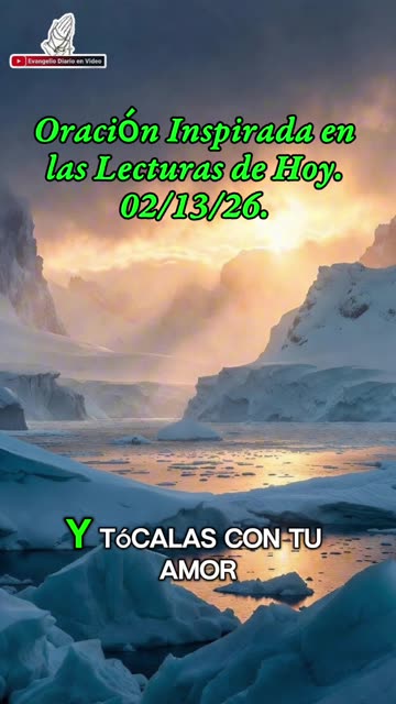 Oración Inspirada en las Lecturas de Hoy. 02/13/26.