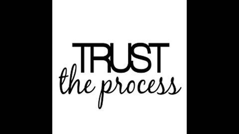 Trust the Process