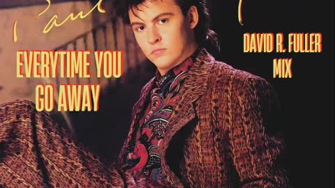 Paul Young - Everytime You Go Away (David R. Fuller Mix)