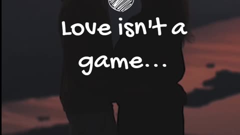 Love isn't a game...