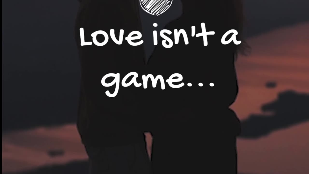 Love isn't a game...