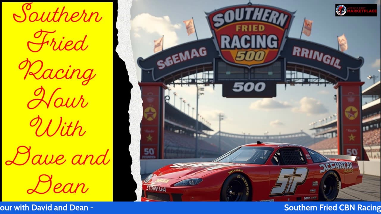 Southern Fried Racing Hour with Dave and Dean