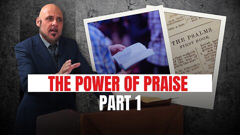THE POWER OF PRAISE (PART 1)
