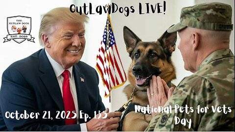 OutLawDogs LIVE! Ep. 135-National Pets for Veterans Day!