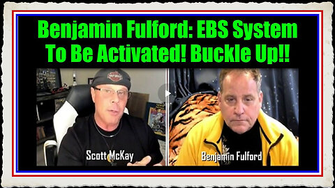 Benjamin Fulford EBS System To Be Activated! Buckle Up!!