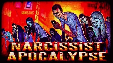 Narcissist Apocalypse