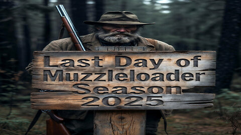 Last Day of Muzzleloader Season 2025