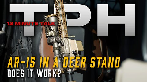 The Case for AR-15s in Deer Stands