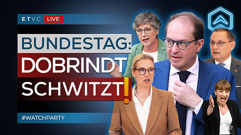 🟥 BUNDESTAG: DOBRINDT wird zu drohendem CDU-STAATSVERSAGEN befragt! | #WATCHPARTY