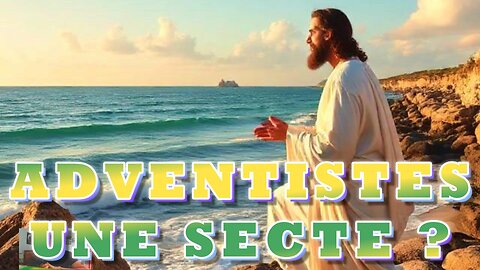 Est-ce que l église Adventiste du 7eme jour est une secte ?