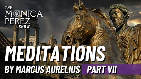 Meditations by Marcus Aurelius, Part 7