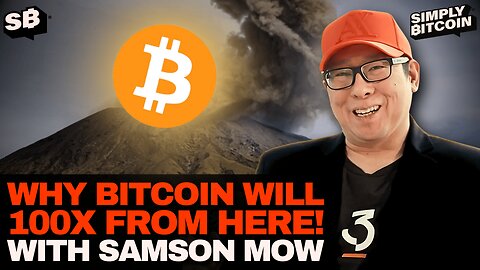 Why $100K Bitcoin is Just the Beginning | Samson Mow