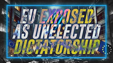 The Globalists Are Desperate! The Unelected EU Commission