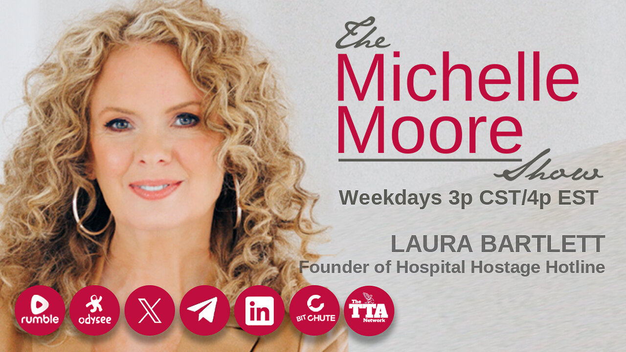 'I DO NOT CONSENT FORM™... How To Be Prepared In Case of Hospital Emergency' Guest, Laura Bartlett, Founder of Hospital Hostage Hotline: The Michelle Moore Show (Nov 7, 2025)