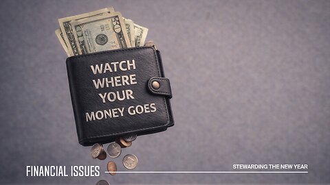 Stewarding the New Year: Be Aware of Where Your Money Goes Automatically