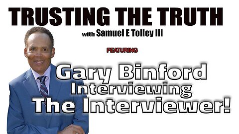 Gary Binford - Interviewing the Interviewer!