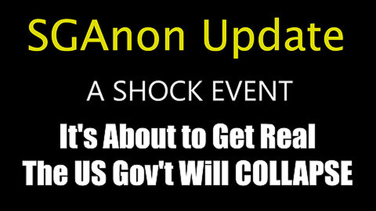 SG Anon Get Ready, It's About to Get Real - The US Gov't Will COLLAPSE