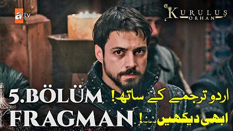 Orhan Episode 5 Trailer 1 Urdu SUB