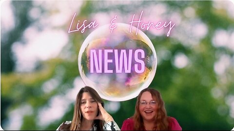 News with Lisa and Honey! Israel, Politics, Parallels, and Ascension