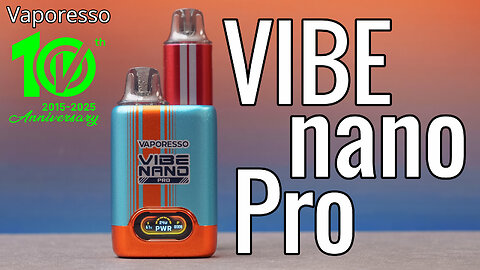 Vaporesso VIBE & VIBE Nano Pro Review