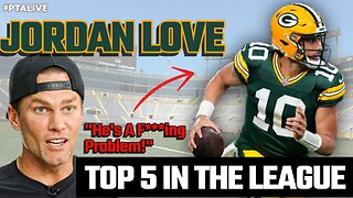 Top 5 Reasons Jordan Love Belongs Among Elite QBs