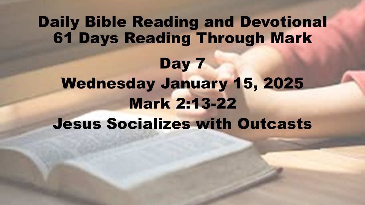 Daily Bible Reading and Devotional: 60 Days reading through Mark 01-15-2025