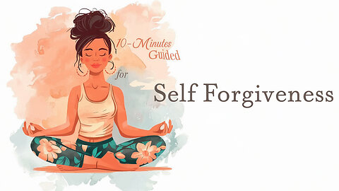 5 Minutes Guided Meditation Mindfulness Self-Forgiveness