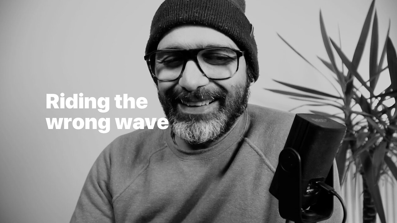Riding the wrong wave