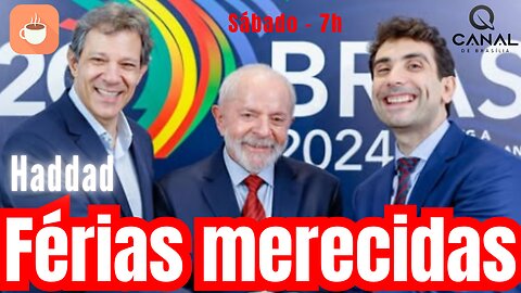 Haddad: férias que são livramento