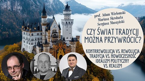 DEBATA: prof. Wielomski, Muszyński, Skrobała - Czy świat Tradycji można przywrócić?