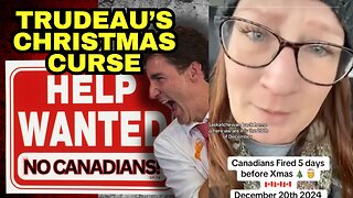 TRUDEAU'S Christmas Curse: Canadian Workers FIRED For Cheap Foreign Labour