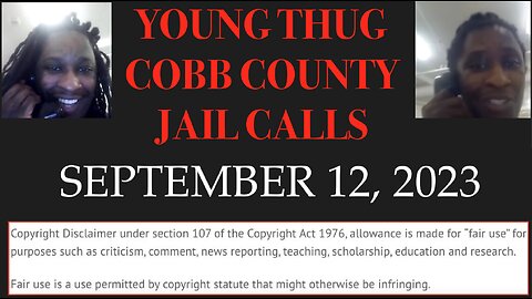 ALL OF YOUNG THUGS COBB COUNTY JAIL CALLS UNCENSORED EPISODE 73 : SEPTEMBER 12, 2023