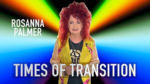 "Times of Transition" - Rosanna Palmer, Creative (2026)