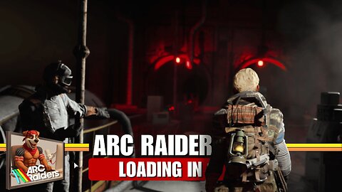 ARC Raiders Loading In - The Chaos Begins