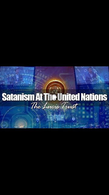 THE UNITED NATIONS PLANNED IT ALL 🌐 |WHAT IS THE LUCIS TRUST❓
