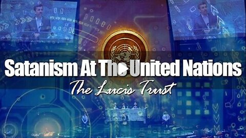 THE UNITED NATIONS PLANNED IT ALL 🌐 |WHAT IS THE LUCIS TRUST❓