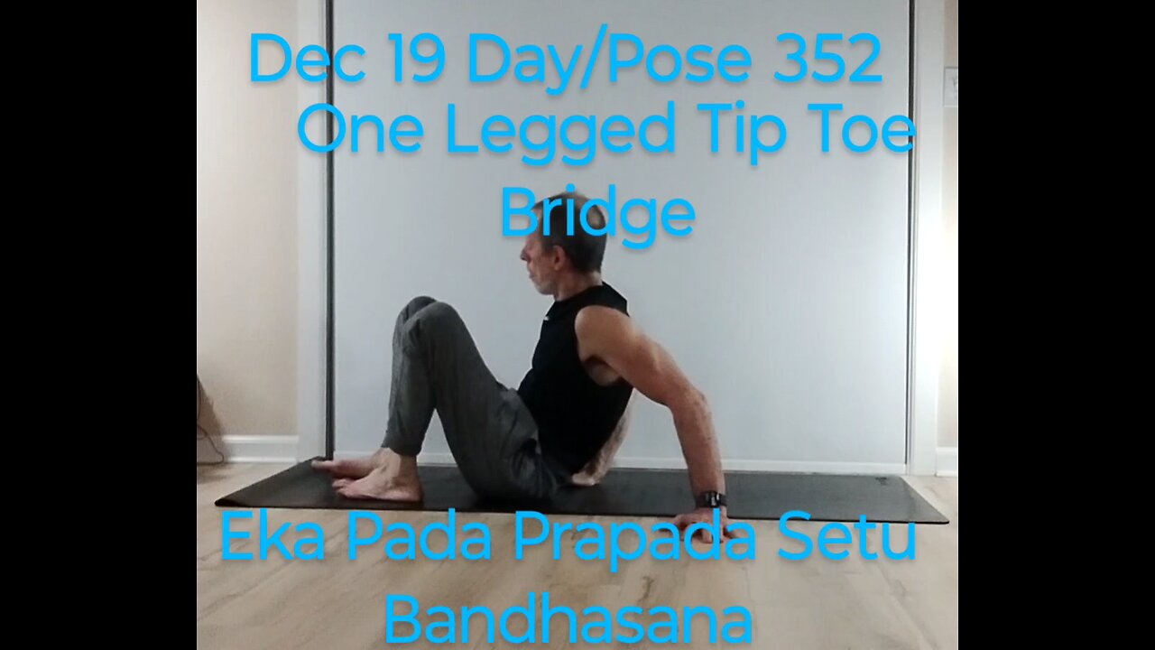 Eka Pada Prapada Setu Bandhasana / One Legged Tip Toe Bridge Pose